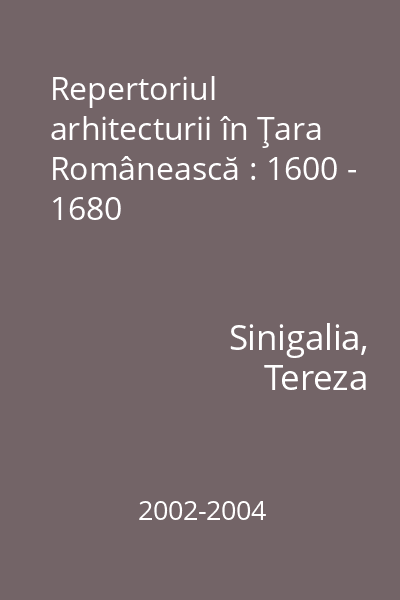 Repertoriul arhitecturii în Ţara Românească : 1600 - 1680