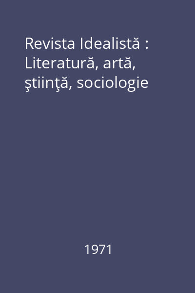 Revista Idealistă : Literatură, artă, ştiinţă, sociologie