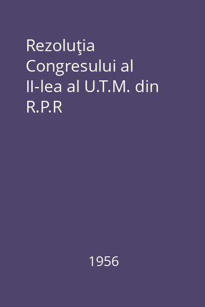 Rezoluţia Congresului al II-lea al U.T.M. din R.P.R