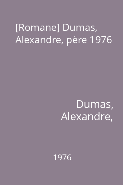 [Romane] Dumas, Alexandre, père 1976