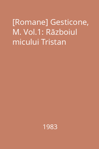 [Romane] Gesticone, M. Vol.1: Războiul micului Tristan