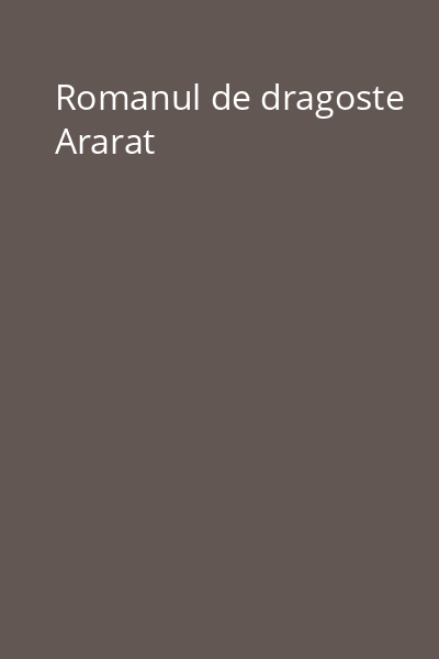 Romanul de dragoste Ararat