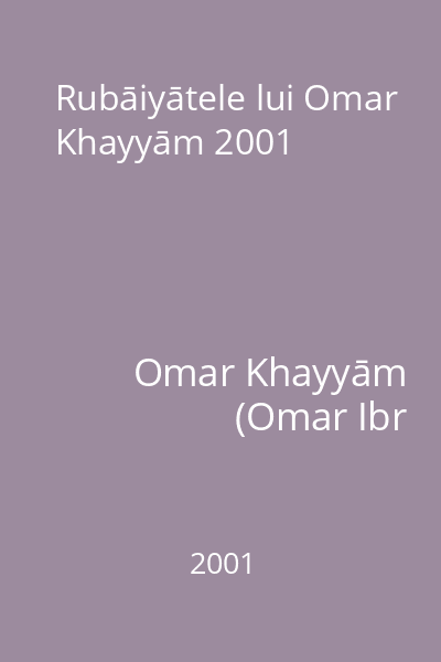 Rubāiyātele lui Omar Khayyām 2001