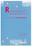 Rumänisch auf den ersten Blick : Handbuch für Anfänger = Româna la prima vedere : manual pentru începători