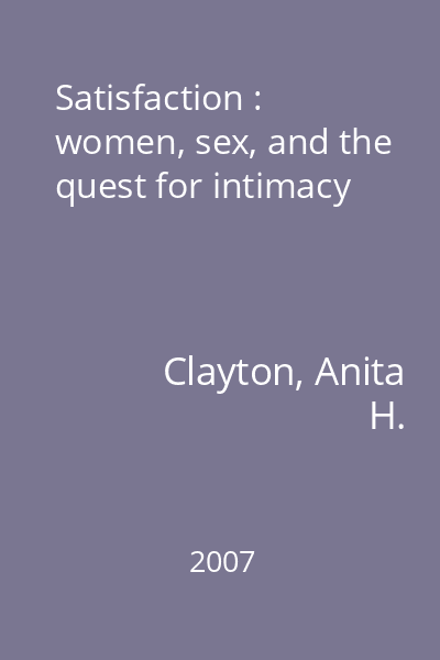 Satisfaction : women, sex, and the quest for intimacy