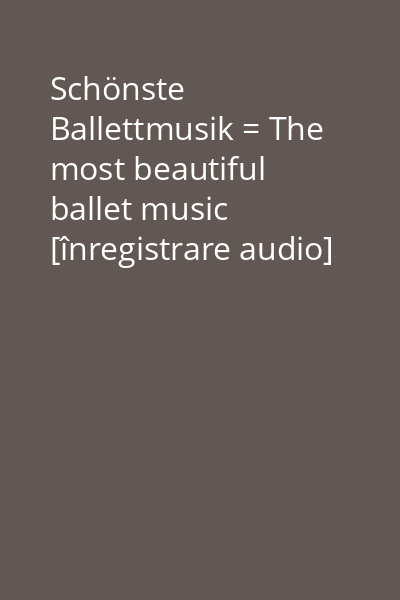 Schönste Ballettmusik = The most beautiful ballet music [înregistrare audio] CD 4: West Side story ; Facsimile ; On the town