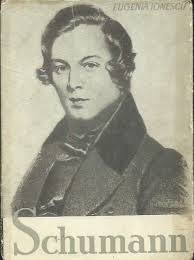 Schumann : viaţa şi opera
