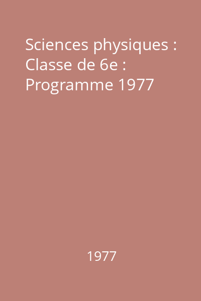 Sciences physiques : Classe de 6e : Programme 1977