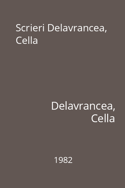 Scrieri Delavrancea, Cella