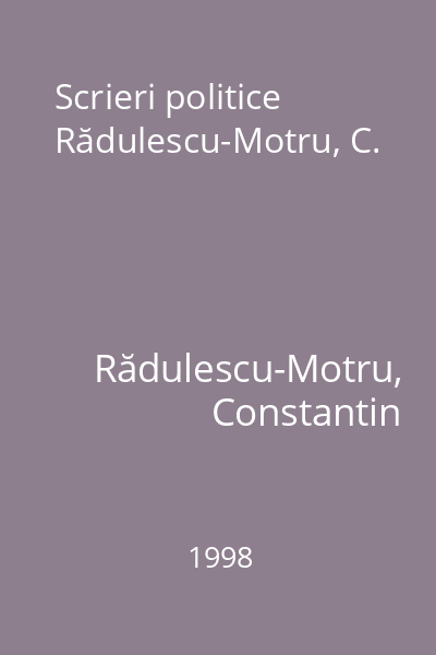 Scrieri politice Rădulescu-Motru, C.