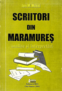 Scriitori din Maramureş : analize şi interpretări