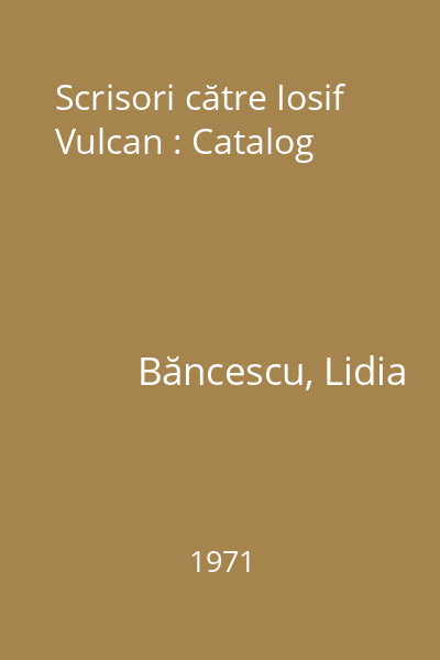 Scrisori către Iosif Vulcan : Catalog