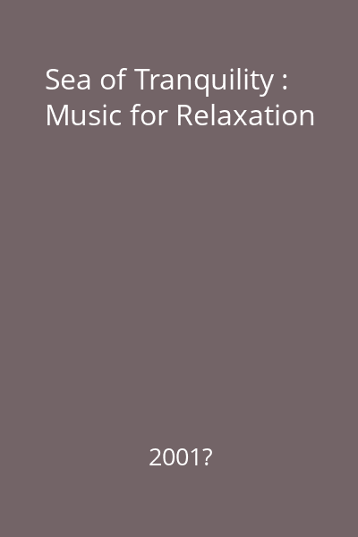 Sea of Tranquility : Music for Relaxation