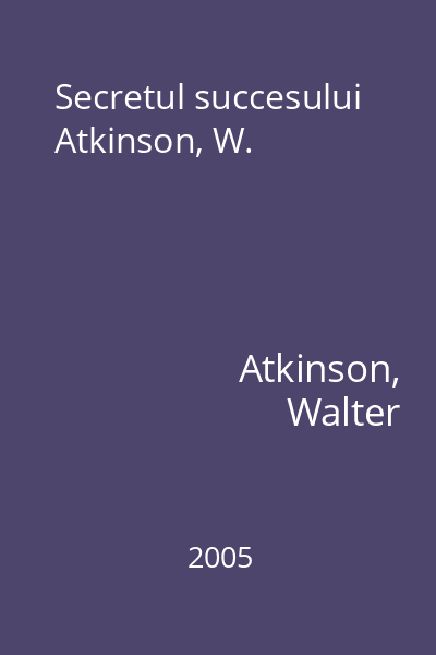 Secretul succesului Atkinson, W.