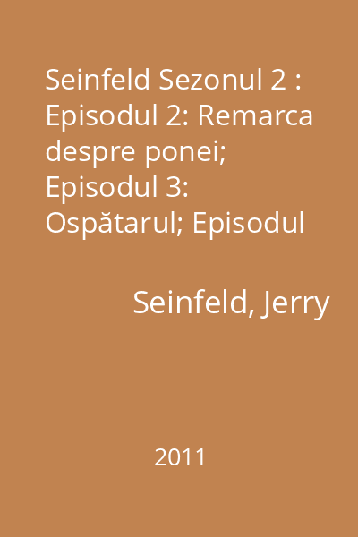 Seinfeld Sezonul 2 : Episodul 2: Remarca despre ponei; Episodul 3: Ospătarul; Episodul 4: Petrecerea bebelușului