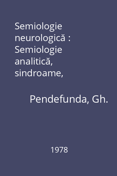 Semiologie neurologică : Semiologie analitică, sindroame, exploatări paraclinice