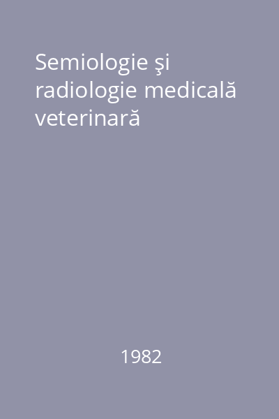 Semiologie şi radiologie medicală veterinară