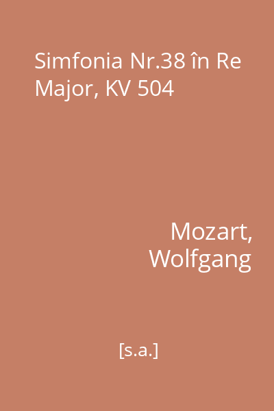 Simfonia Nr.38 în Re Major, KV 504