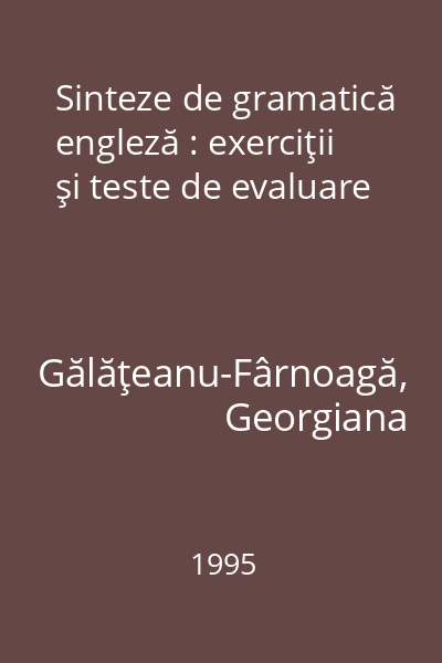 Sinteze de gramatică engleză : exerciţii şi teste de evaluare