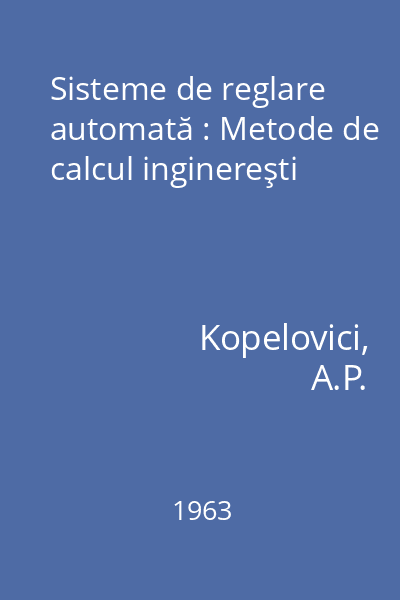 Sisteme de reglare automată : Metode de calcul inginereşti