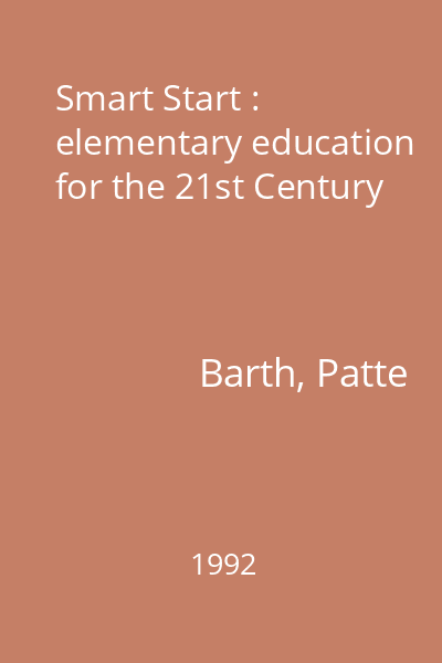 Smart Start : elementary education for the 21st Century