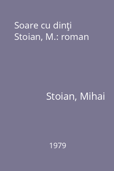 Soare cu dinţi Stoian, M.: roman