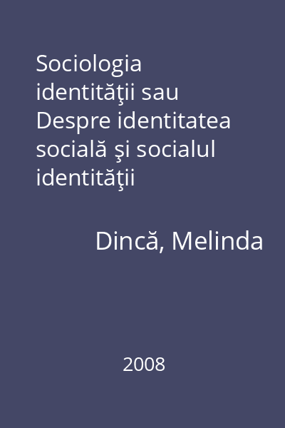 Sociologia identităţii sau Despre identitatea socială şi socialul identităţii
