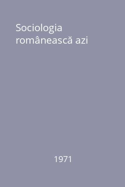 Sociologia românească azi