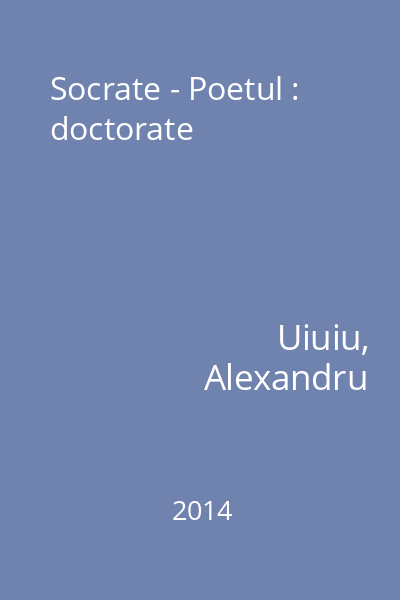 Socrate - Poetul : doctorate