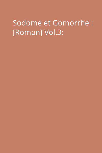 Sodome et Gomorrhe : [Roman] Vol.3: