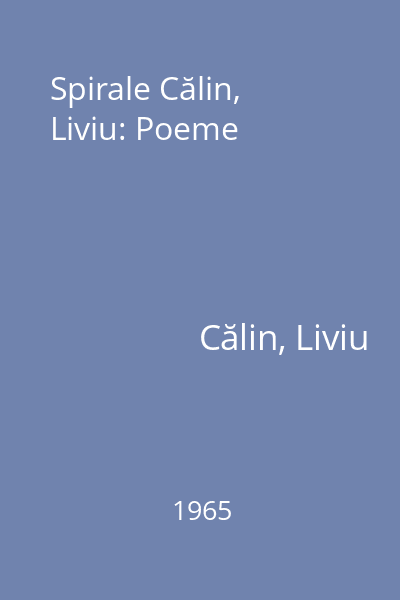 Spirale Călin, Liviu: Poeme
