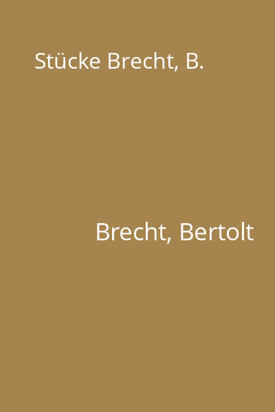 Stücke Brecht, B.
