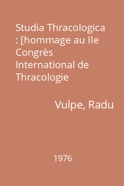 Studia Thracologica : [hommage au IIe Congrès International de Thracologie