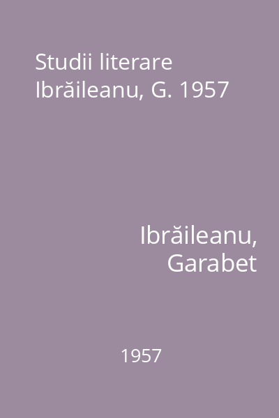 Studii literare Ibrăileanu, G. 1957