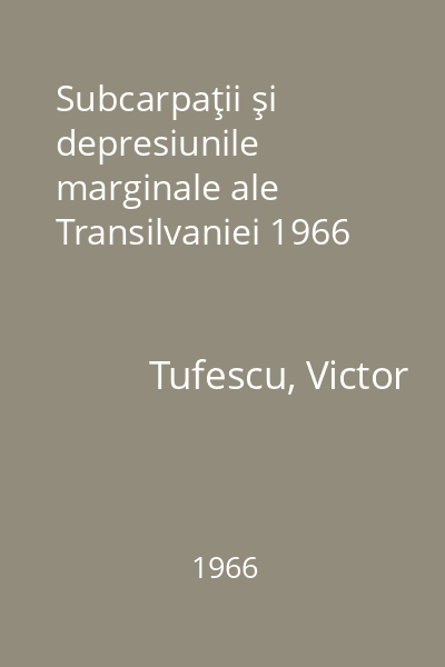 Subcarpaţii şi depresiunile marginale ale Transilvaniei 1966