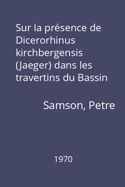 Sur la présence de Dicerorhinus kirchbergensis (Jaeger) dans les travertins du Bassin de Borsec (Département de Harghita)