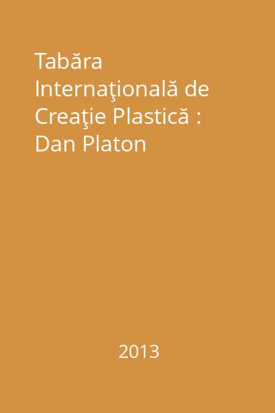 Tabăra Internaţională de Creaţie Plastică : Dan Platon
