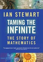 Taming the infinite : the story of mathematics