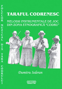 Taraful codrenesc : melodii instrumentale de joc din zona etnologică"Codru" : folclor muzical din Ţara Codrului