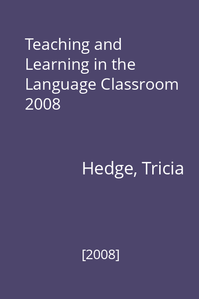 Teaching and Learning in the Language Classroom 2008