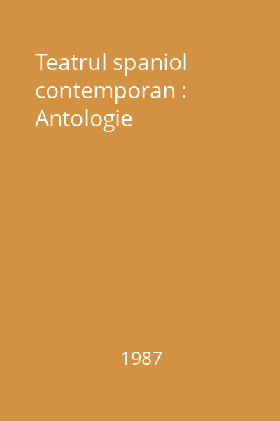 Teatrul spaniol contemporan : Antologie