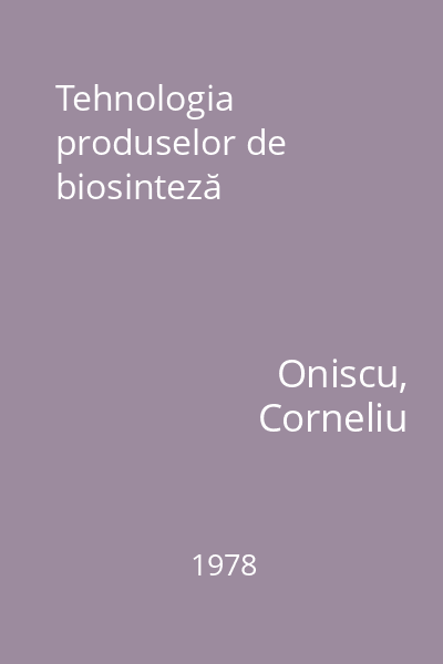 Tehnologia produselor de biosinteză