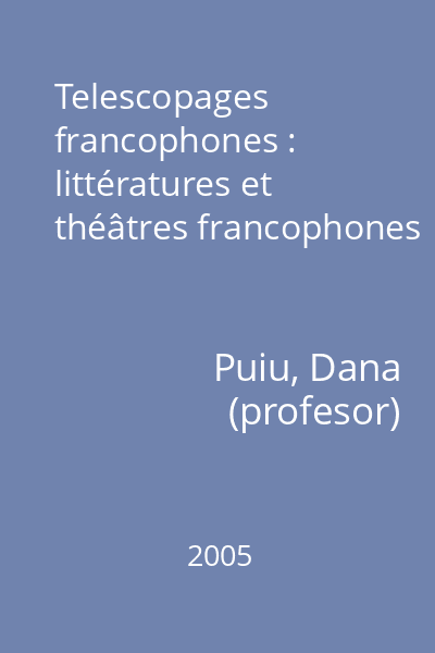 Telescopages francophones : littératures et théâtres francophones