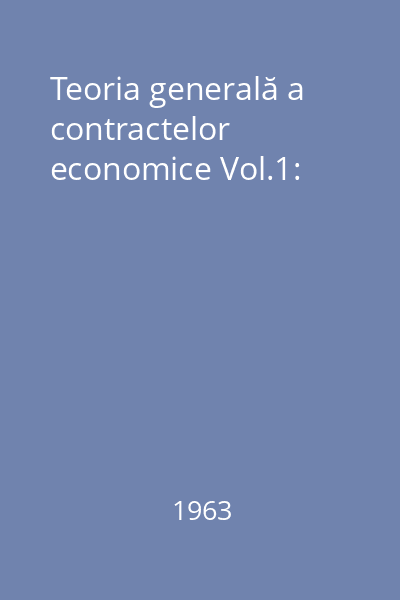 Teoria generală a contractelor economice Vol.1: