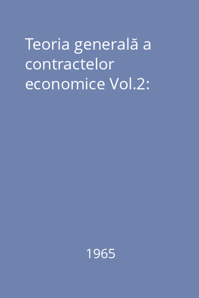 Teoria generală a contractelor economice Vol.2: