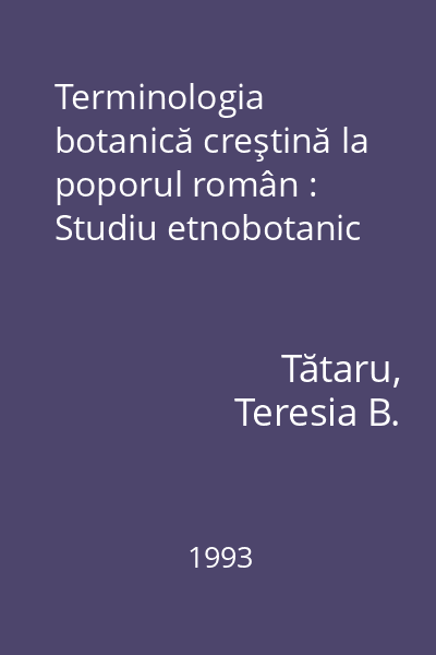 Terminologia botanică creştină la poporul român : Studiu etnobotanic