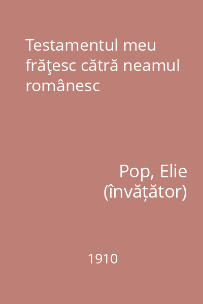 Testamentul meu frăţesc cătră neamul românesc