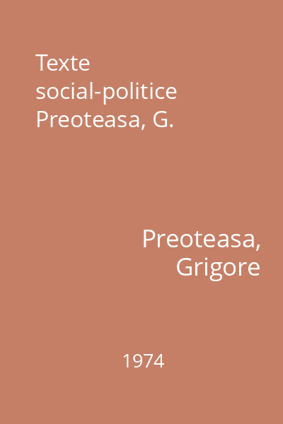 Texte social-politice Preoteasa, G.