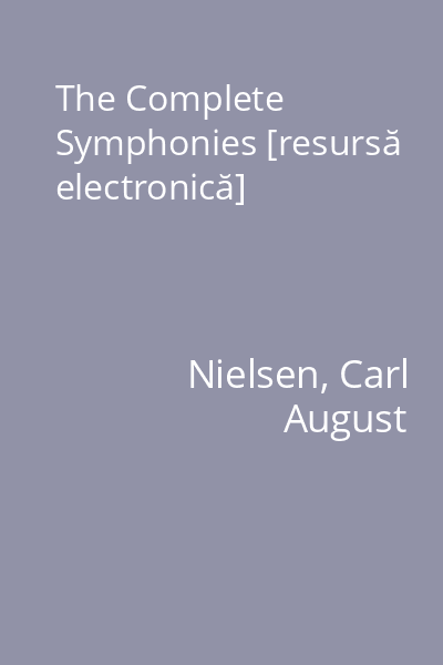 The Complete Symphonies [resursă electronică]