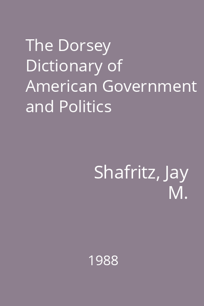 The Dorsey Dictionary of American Government and Politics